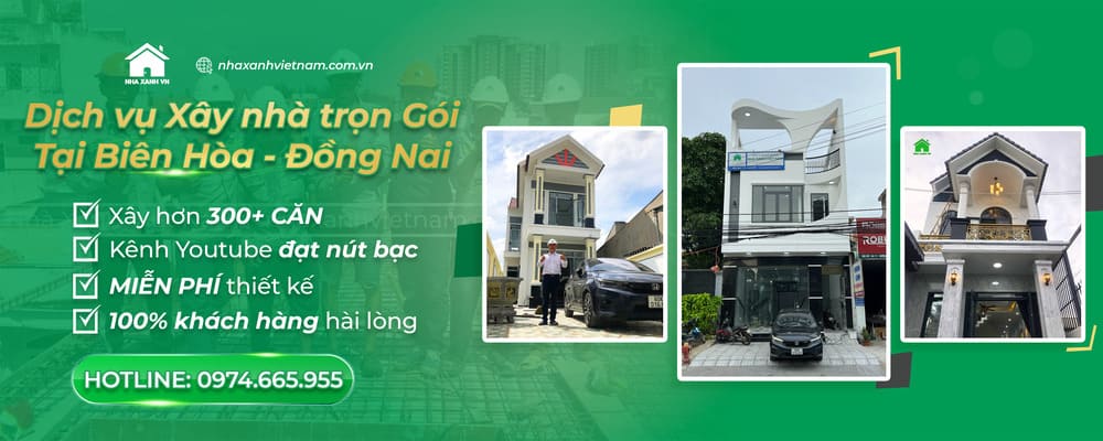 Nhà Xanh Việt Nam – Thầu xây nhà trọn gói tại Biên Hòa uy tín